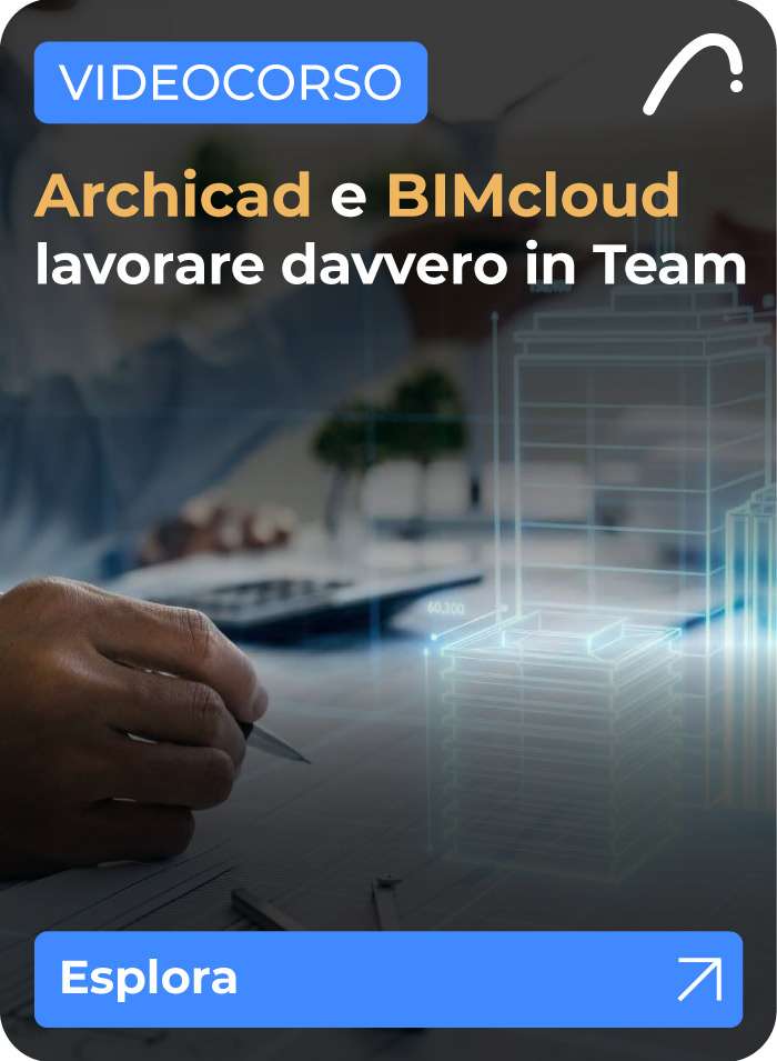 Corso di formazione BIMcloud Archicad per imparare il Teamwork, la collaborazione BIM e la gestione condivisa dei progetti